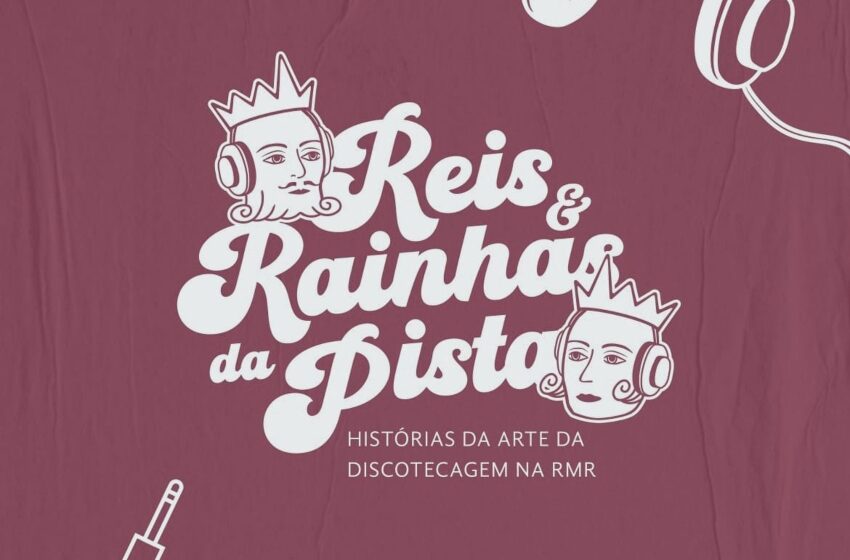  Reis e Rainhas da Pista: a história da discotecagem no Grande Recife