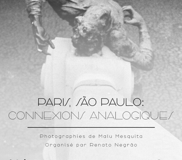  Malu Mesquita expõe “Paris, São Paulo: conexões analógicas”