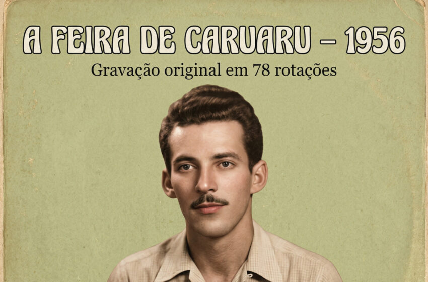  A história por trás de “A Feira de Caruaru” e a importância da gravadora Rosenblit [ÁUDIO E TEXTO]